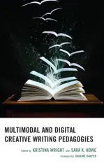 Multimodal and Digital Creative Writing Pedagogies