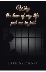 Why the Love of My Life Put Me in Jail