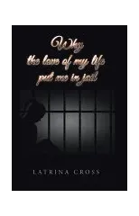 Why the Love of My Life Put Me in Jail
