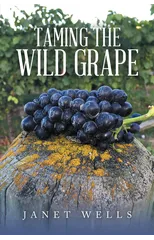 Taming the Wild Grape