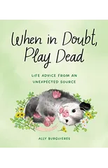When in Doubt, Play Dead