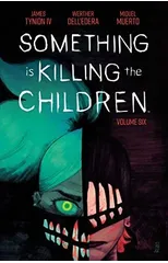 Something is Killing the Children Vol. 6