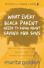 What Every Black Parent Needs to Know about Saving Our Sons