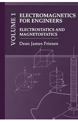 Electromagnetics for Engineers Volume 1