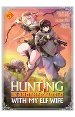 Hunting in Another World With My Elf Wife (Manga) Vol. 3