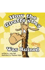 How the Giraffe's Day Was Almost Ruined