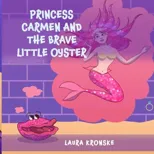 Princess Carmen and the Brave Little Oyster
