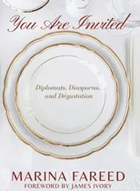 You Are Invited - Diplomats, Diasporas, and Degustation