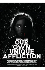Our Own Unique Affliction
