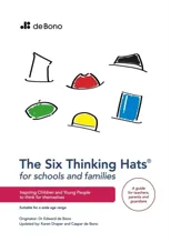 Six Thinking Hats for Schools and Families - Teachers Guide