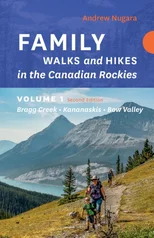 Family Walks & Hikes Canadian Rockies  2nd Edition, Volume 1