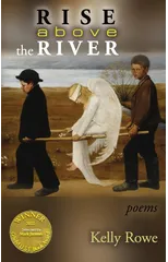 Rise above the River (Able Muse Book Award for Poetry)