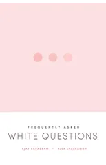 Frequently Asked White Questions