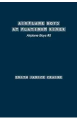 Airplane Boys at Platinum River