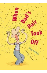 When Dad's Hair Took Off