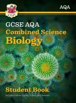 GCSE Combined Science Biology AQA Student Book (includes Online Edition, Videos and Answers)