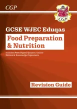 GCSE Food Preparation & Nutrition WJEC Eduqas Revision Guide (with Online Edition and Quizzes)