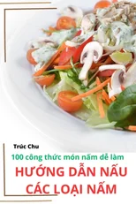 HƯỚng DẪn NẤu Cac LoẠi NẤm