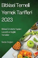 Bitkisel Temelli Yemek Tarifleri 2023