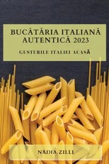 Bucătăria Italiană Autentică 2023