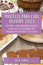 Pasteles para cada ocasion 2023