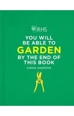 RHS You Will Be Able to Garden By the End of This Book