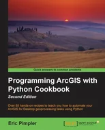 Programming ArcGIS with Python Cookbook -