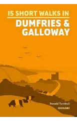 15 Short Walks in Dumfries and Galloway