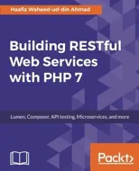 Building RESTful Web Services with PHP 7