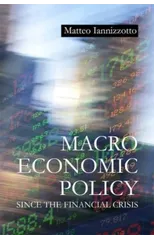 Macroeconomic Policy Since the Financial Crisis