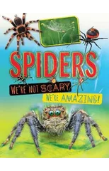 Spiders We're Not Scary We're Amazing
