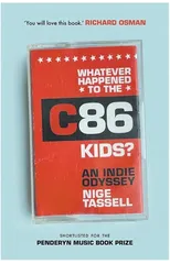 Whatever Happened to the C86 Kids?