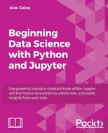 Beginning Data Science with Python and Jupyter