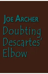 Doubting Descartes' Elbow