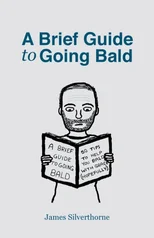 A Brief Guide to Going Bald