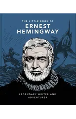 The Little Book of Ernest Hemingway
