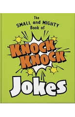 The Small and Mighty Book of Knock Knock Jokes