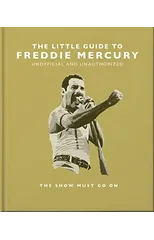 The Little Guide to Freddie Mercury