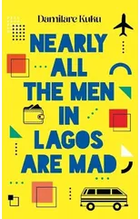 Nearly All the Men in Lagos are Mad