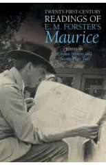 Twenty-First-Century Readings of E. M. Forster's 'Maurice'