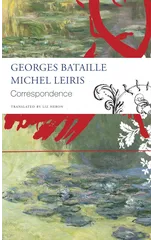 Correspondence – Georges Bataille and Michel Leiris