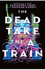 The Carrion City - The Dead Take the A-Train