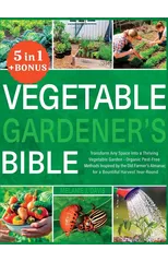 Vegetable Gardener's Bible