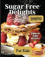Sugar Free Delights For Kids