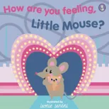 How Are You Feeling, Little Mouse?