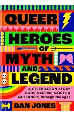 Queer Heroes of Myth and Legend