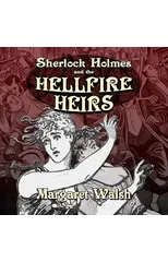 Sherlock Holmes and The Hellfire Heirs