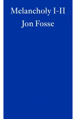 Melancholy I-II — WINNER OF THE 2023 NOBEL PRIZE IN LITERATURE