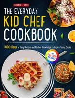 The Everyday Kid Chef Cookbook