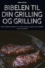 Bibelen Til Din Grilling Og Grilling